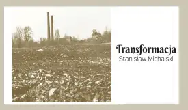 Spotkanie ze Stanisławem Michalskim - Transformacja